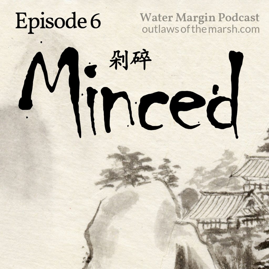Water Margin 006: Minced