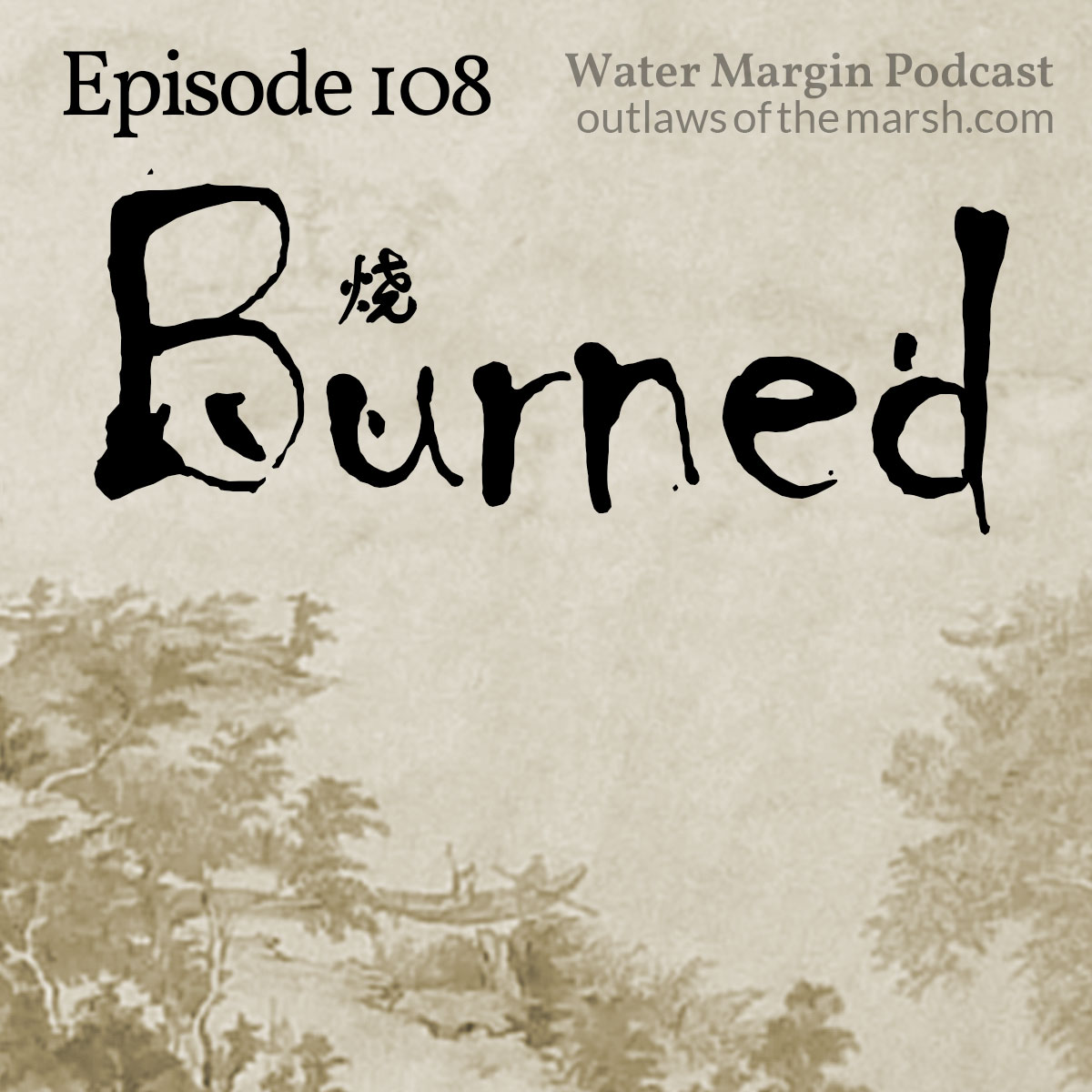 Water Margin Podcast: Episode 108